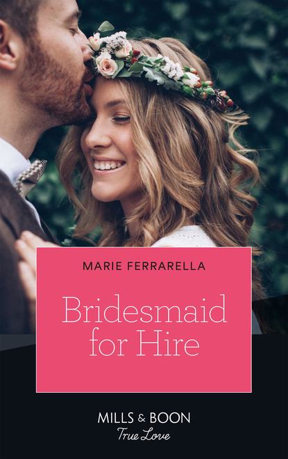 Скачать книгу Bridesmaid For Hire