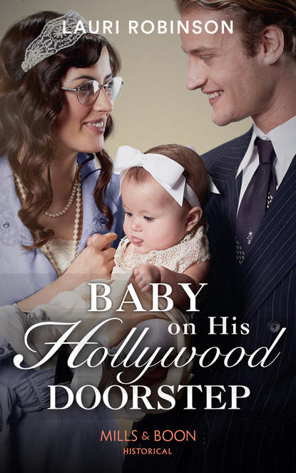 Скачать книгу Baby On His Hollywood Doorstep