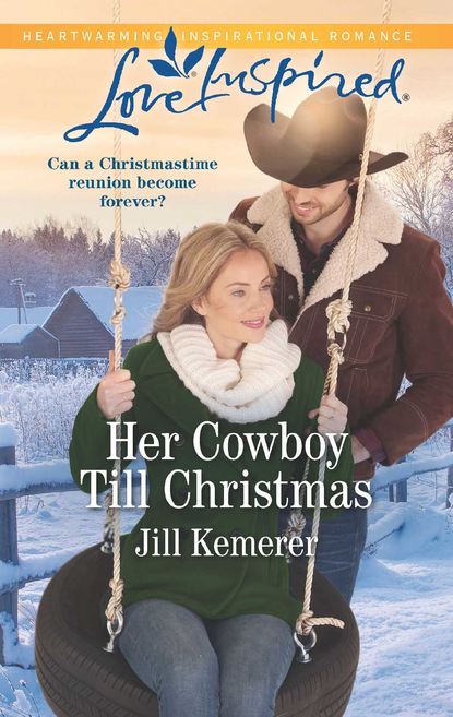 Скачать книгу Her Cowboy Till Christmas