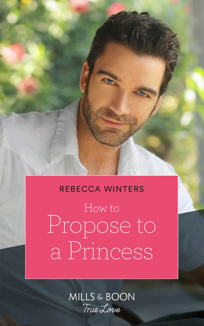 Скачать книгу How To Propose To A Princess