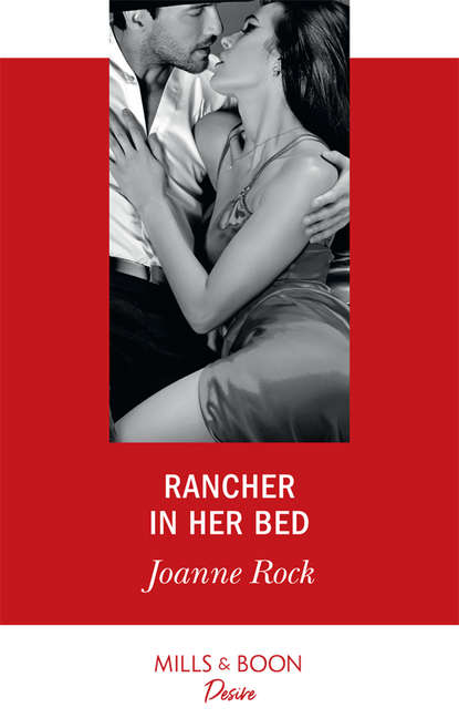 Скачать книгу Rancher In Her Bed