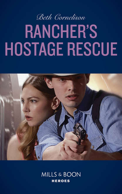 Скачать книгу Rancher's Hostage Rescue
