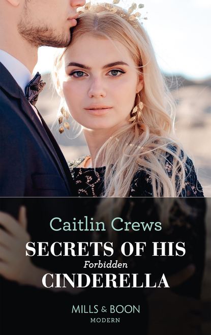 Скачать книгу Secrets Of His Forbidden Cinderella