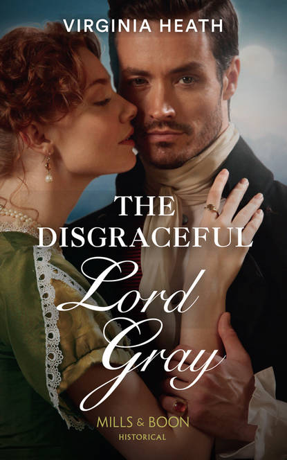 Скачать книгу The Disgraceful Lord Gray