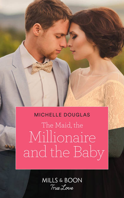 Скачать книгу The Maid, The Millionaire And The Baby