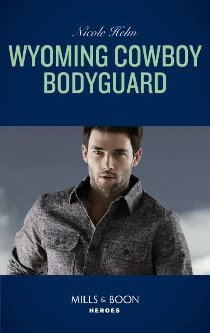 Скачать книгу Wyoming Cowboy Bodyguard