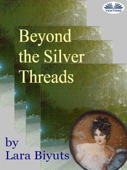 Скачать книгу Beyond The Silver Threads