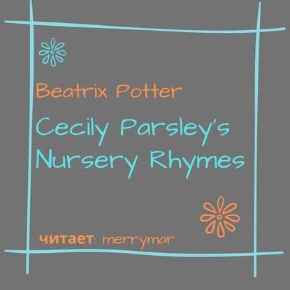 Скачать книгу Cecily Parsley's Nursery Rhymes