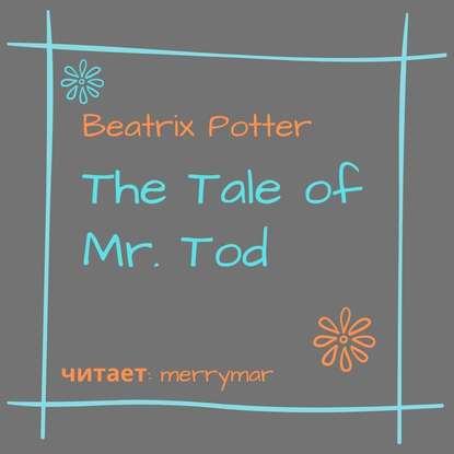 Скачать книгу The Tale of Mr. Tod