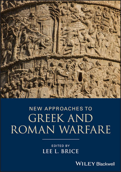 Скачать книгу New Approaches to Greek and Roman Warfare