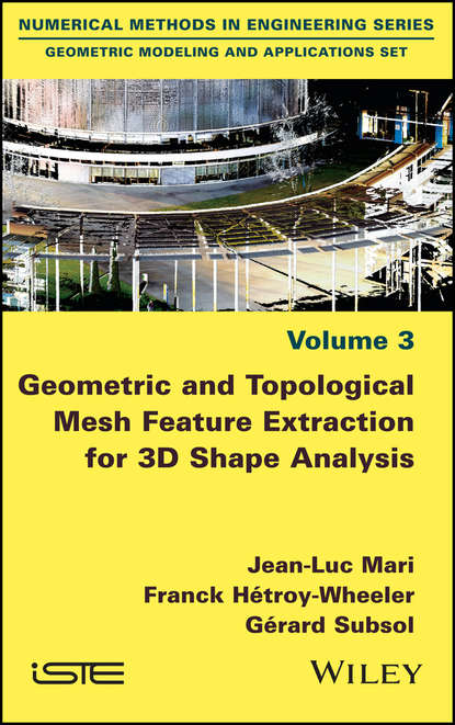 Скачать книгу Geometric and Topological Mesh Feature Extraction for 3D Shape Analysis