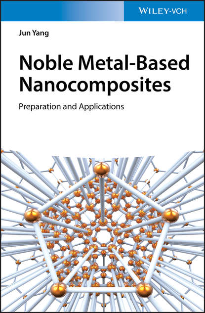 Скачать книгу Noble Metal-Based Nanocomposites