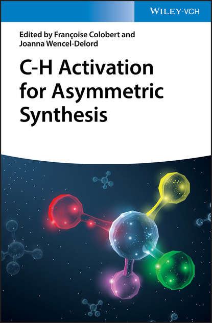 Скачать книгу C-H Activation for Asymmetric Synthesis