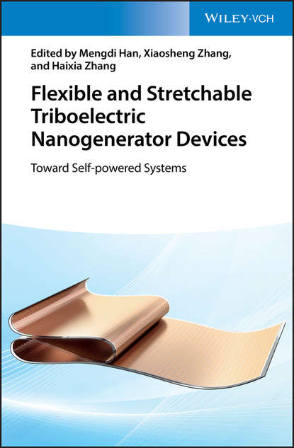 Скачать книгу Flexible and Stretchable Triboelectric Nanogenerator Devices