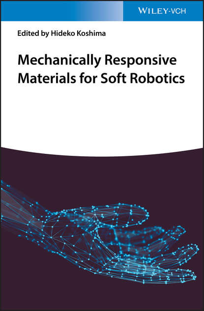 Скачать книгу Mechanically Responsive Materials for Soft Robotics