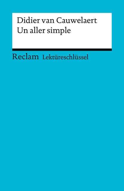 Скачать книгу Lektüreschlüssel. Didier van Cauwelaert: Un aller simple