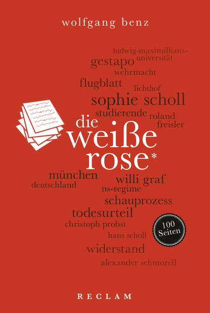 Скачать книгу Die Weiße Rose. 100 Seiten