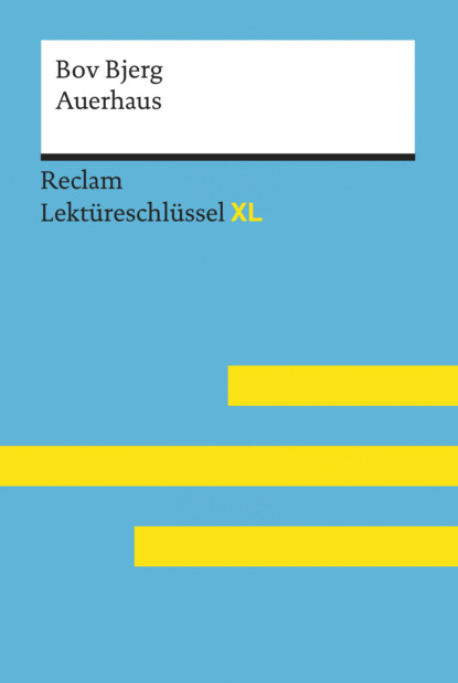 Скачать книгу Auerhaus von Bov Bjerg: Reclam Lektüreschlüssel XL