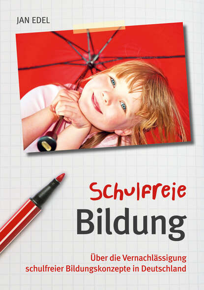 Скачать книгу Schulfreie Bildung