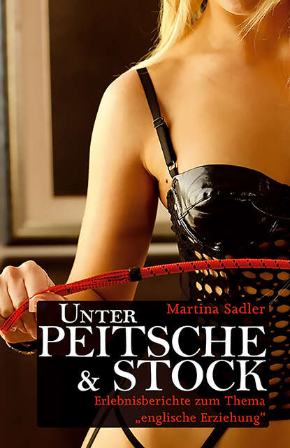 Скачать книгу Unter Peitsche & Stock