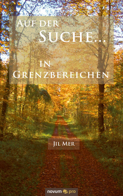Скачать книгу Auf der Suche ... in Grenzbereichen