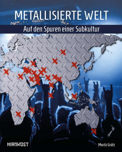 Скачать книгу Metallisierte Welt - auf den Spuren einer Subkultur
