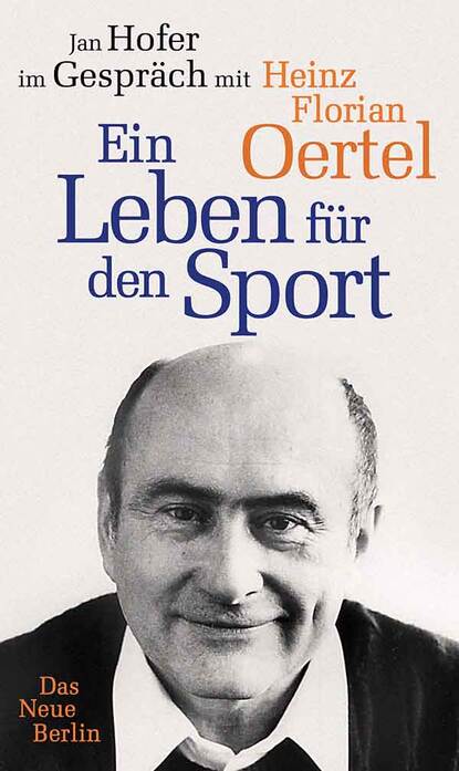 Скачать книгу Heinz Florian Oertel. Ein Leben für den Sport