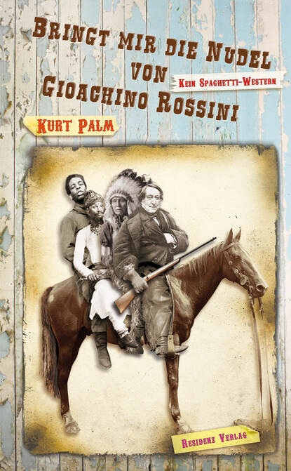 Скачать книгу Bringt mir die Nudel von Gioachino Rossini