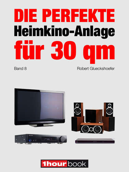 Скачать книгу Die perfekte Heimkino-Anlage für 30 qm (Band 8)