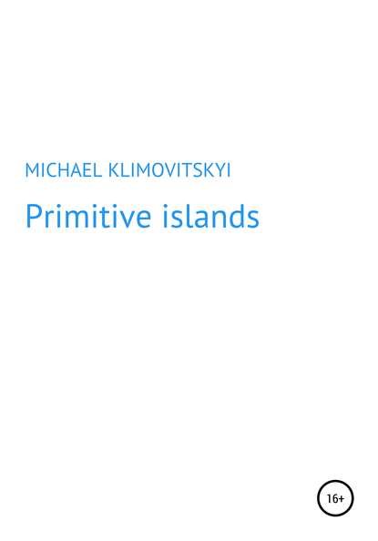 Скачать книгу Primitive islands