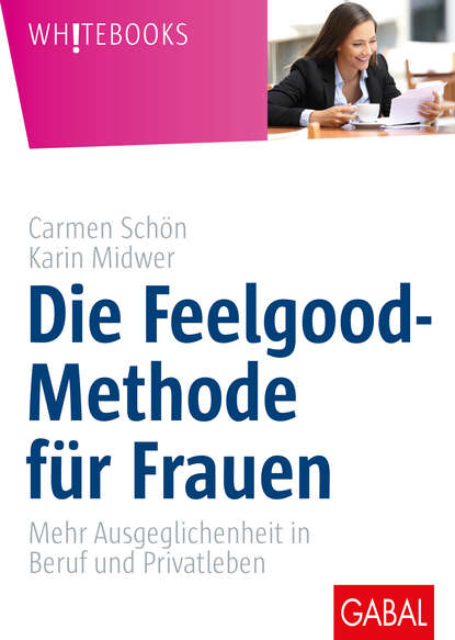 Скачать книгу Die Feelgood-Methode für Frauen