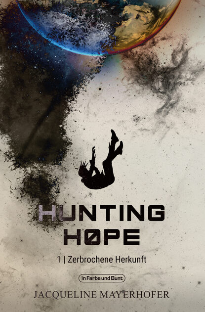 Скачать книгу Hunting Hope - Teil 1: Zerbrochene Herkunft
