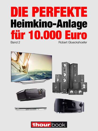 Скачать книгу Die perfekte Heimkino-Anlage für 10.000 Euro (Band 2)