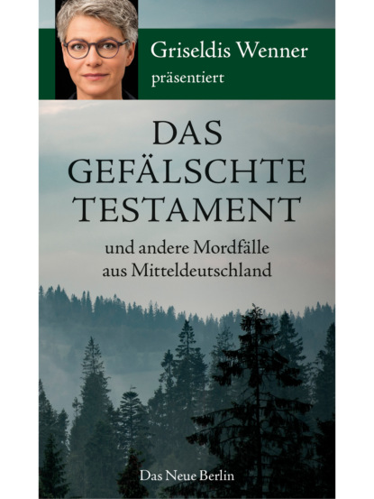 Скачать книгу Das gefälschte Testament und andere Mordfälle aus Mitteldeutschland