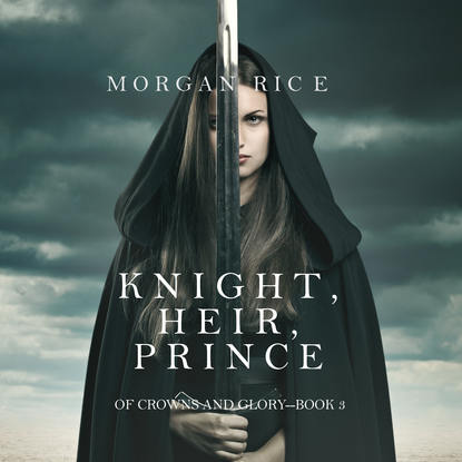 Скачать книгу Knight, Heir, Prince