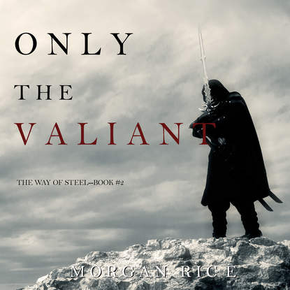 Скачать книгу Only the Valiant