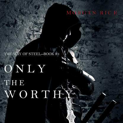 Скачать книгу Only the Worthy