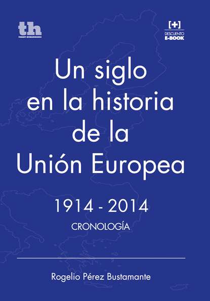 Скачать книгу Un siglo en la historia de la Unión Europea. 1914-2014