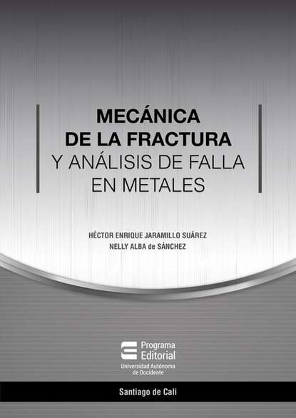 Скачать книгу Mecánica de la fractura y análisis de falla en metales