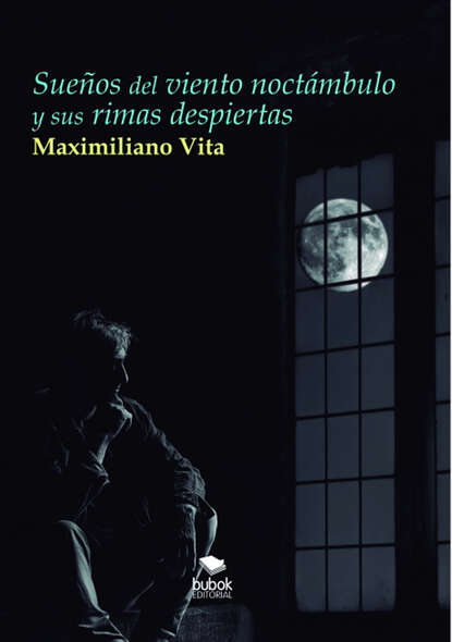 Скачать книгу Sueños del viento noctámbulo y sus rimas despiertas