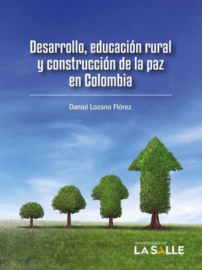 Скачать книгу Desarrollo, educación rural y construcción de la paz en Colombia