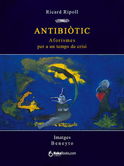 Скачать книгу Antibiòtic. Aforismes per a un temps de crisi