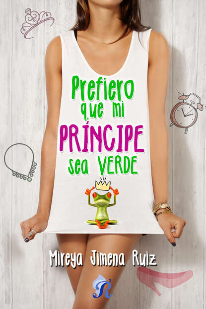 Скачать книгу Prefiero que mi príncipe sea verde