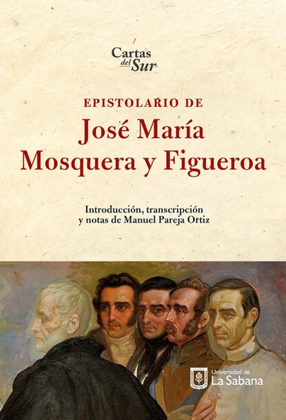 Скачать книгу Epistolario de José María Mosquera y Figueroa