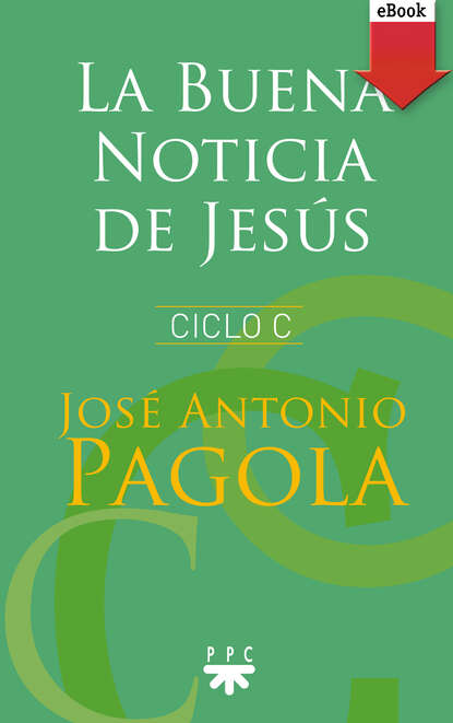 La buena noticia de Jesús. Ciclo C