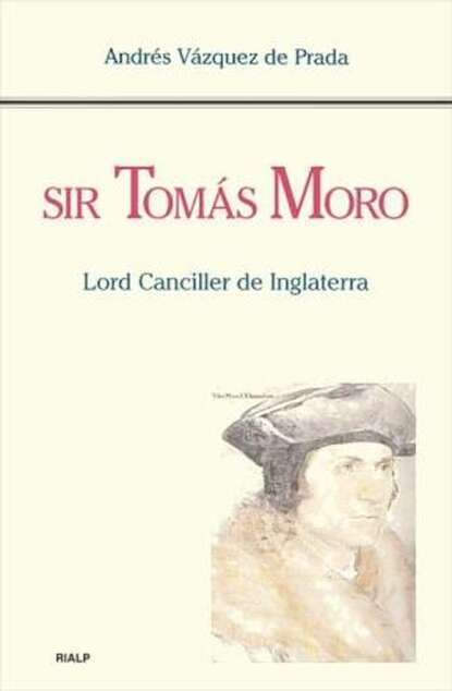 Скачать книгу Sir Tomás Moro. Lord Canciller de Inglaterra