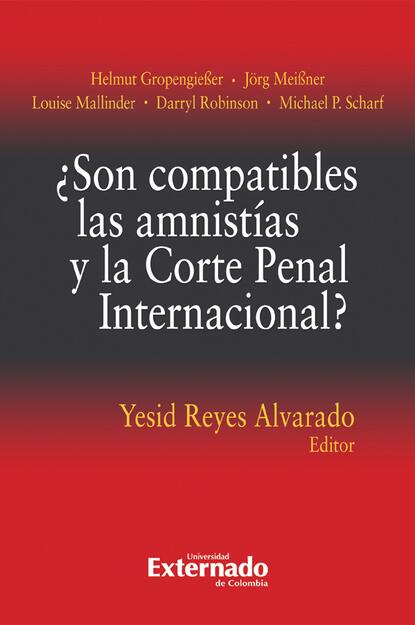 Скачать книгу ¿Son compatibles las amnistías y la Corte Penal Internacional?