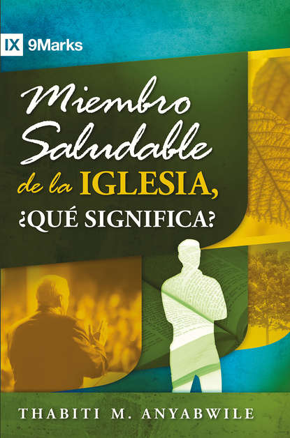 Скачать книгу Miembro saludable de la iglesia, ¿qué significa?