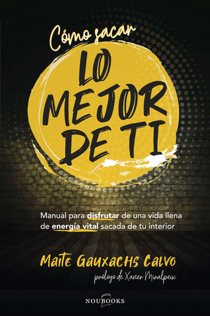 Скачать книгу Cómo sacar lo mejor de ti