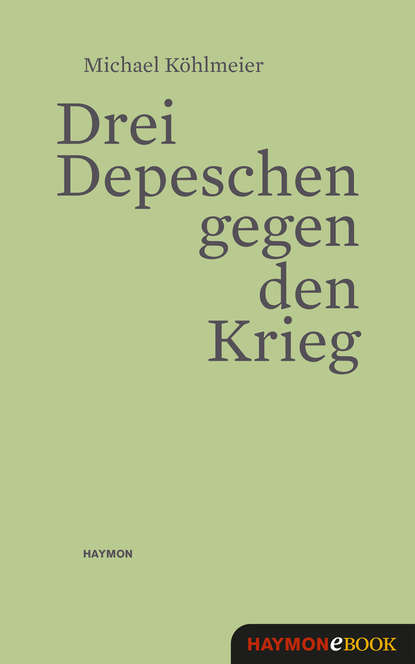 Скачать книгу Drei Depeschen gegen den Krieg